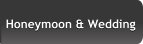 Honeymoon & Wedding Honeymoon & Wedding