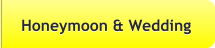 Honeymoon & Wedding Honeymoon & Wedding